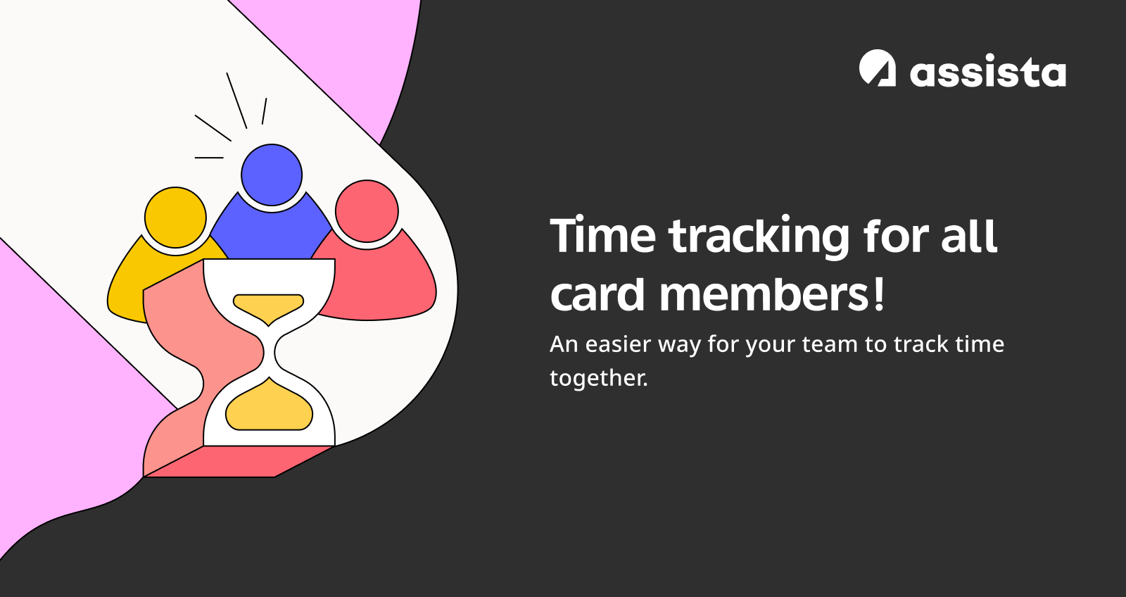 Teamwork Just Got Easier: Track Time for All Card Members in Assista